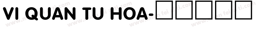 VI QUAN TU HOA字体转换